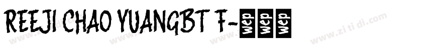 REEJI CHAO YUANGBT F字体转换